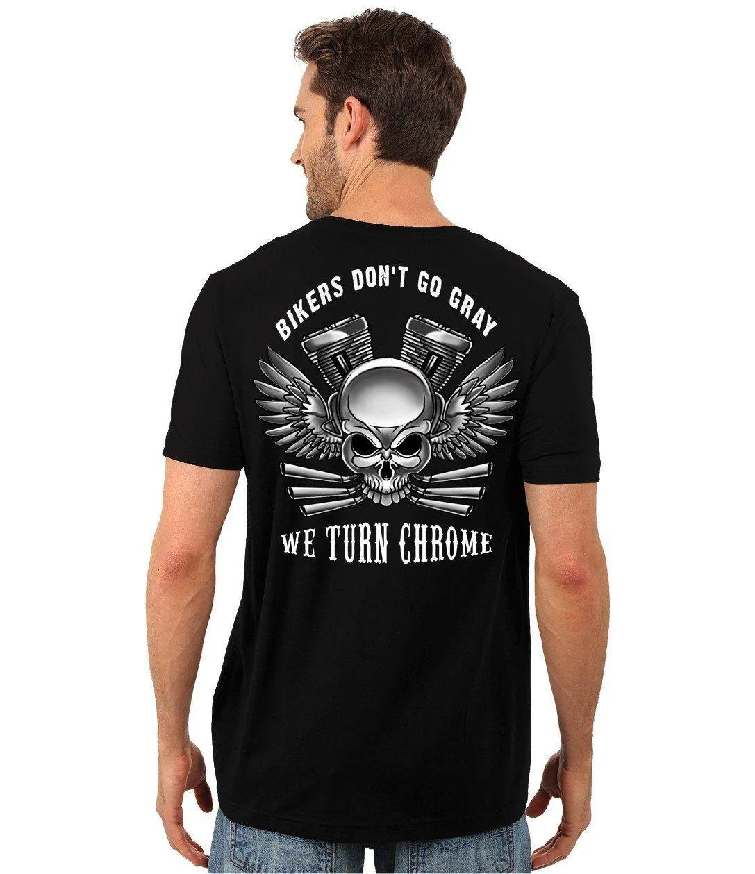 Bikers Don't Go Gray We Turn Chrome T-Shirt